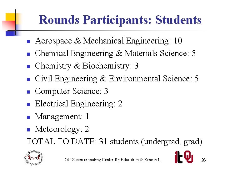 Rounds Participants: Students Aerospace & Mechanical Engineering: 10 n Chemical Engineering & Materials Science: