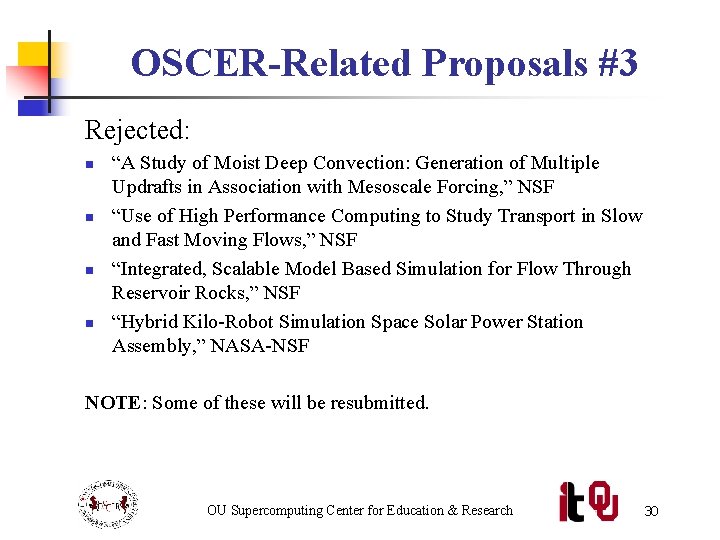 OSCER-Related Proposals #3 Rejected: n n “A Study of Moist Deep Convection: Generation of