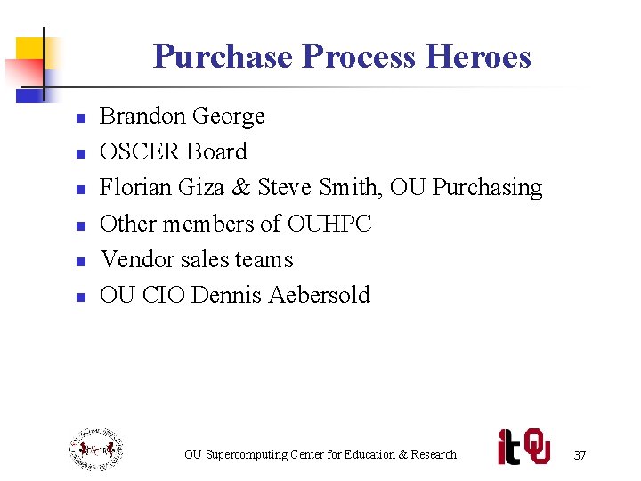 Purchase Process Heroes n n n Brandon George OSCER Board Florian Giza & Steve