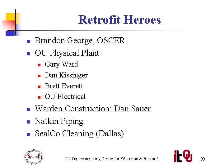 Retrofit Heroes n n Brandon George, OSCER OU Physical Plant n n n n