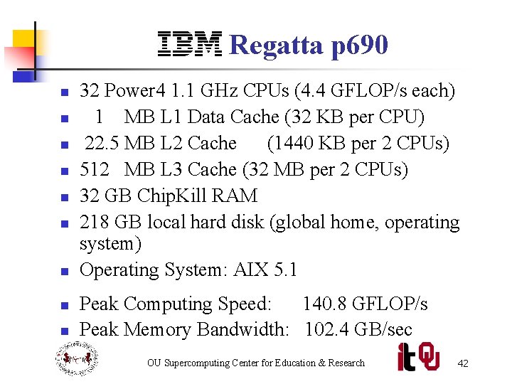 IBM Regatta p 690 n n n n n 32 Power 4 1. 1