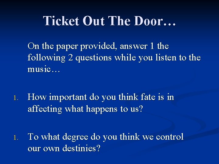 Ticket Out The Door… On the paper provided, answer 1 the following 2 questions