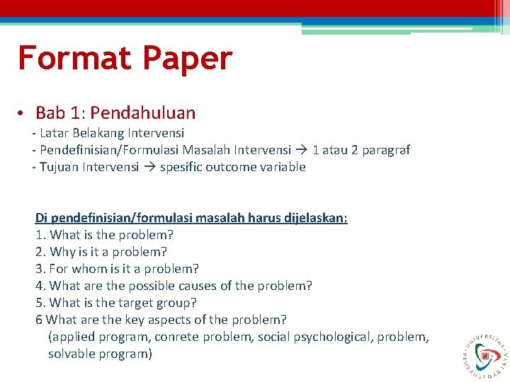 Format Paper • Bab 1: Pendahuluan - Latar Belakang Intervensi - Pendefinisian/Formulasi Masalah Intervensi