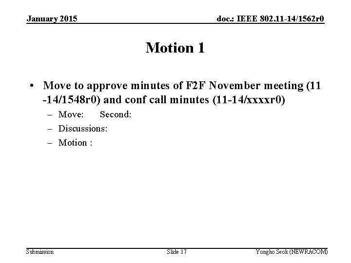 January 2015 doc. : IEEE 802. 11 -14/1562 r 0 Motion 1 • Move