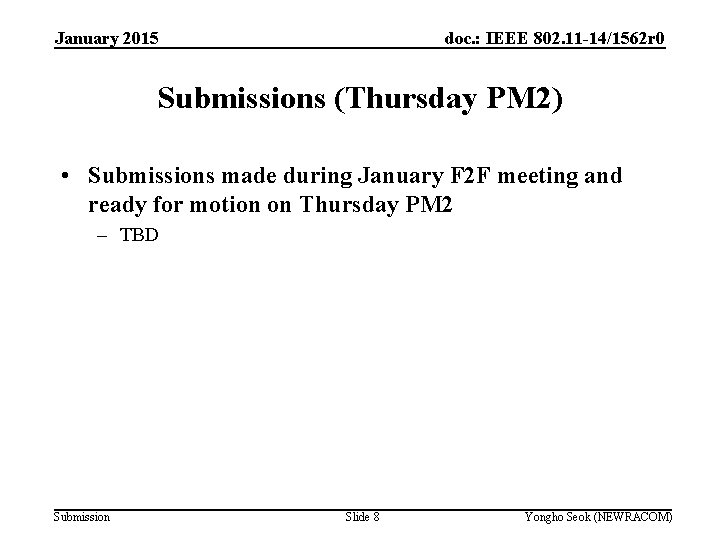 January 2015 doc. : IEEE 802. 11 -14/1562 r 0 Submissions (Thursday PM 2)