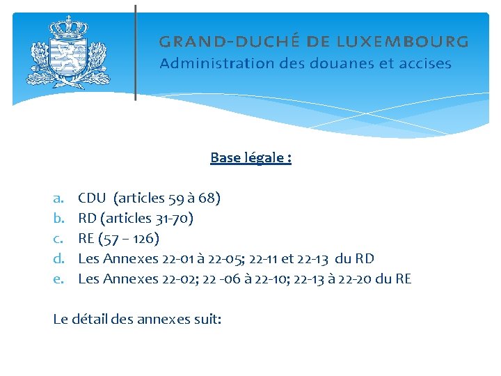 Base légale : a. b. c. d. e. CDU (articles 59 à 68) RD