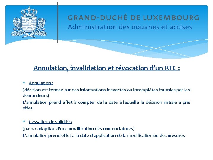 Annulation, invalidation et révocation d’un RTC : Annulation : (décision est fondée sur des