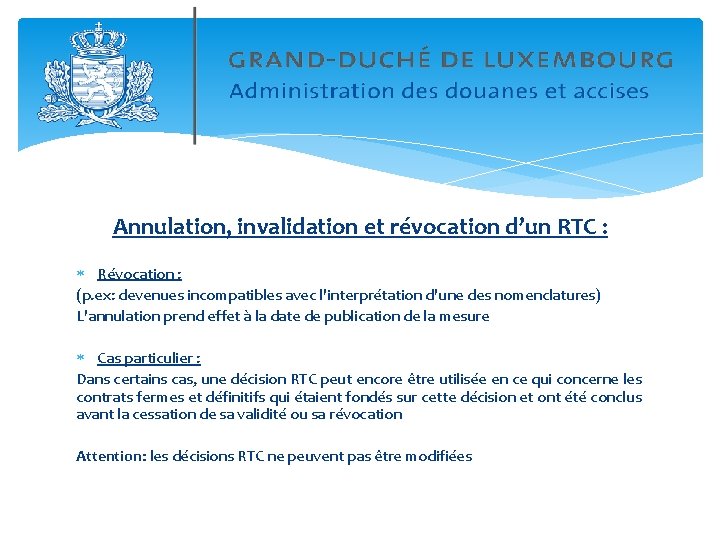 Annulation, invalidation et révocation d’un RTC : Révocation : (p. ex: devenues incompatibles avec