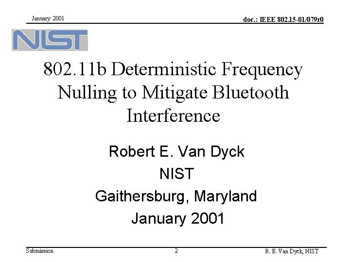 January 2001 doc. : IEEE 802. 15 -01/079 r 0 802. 11 b Deterministic