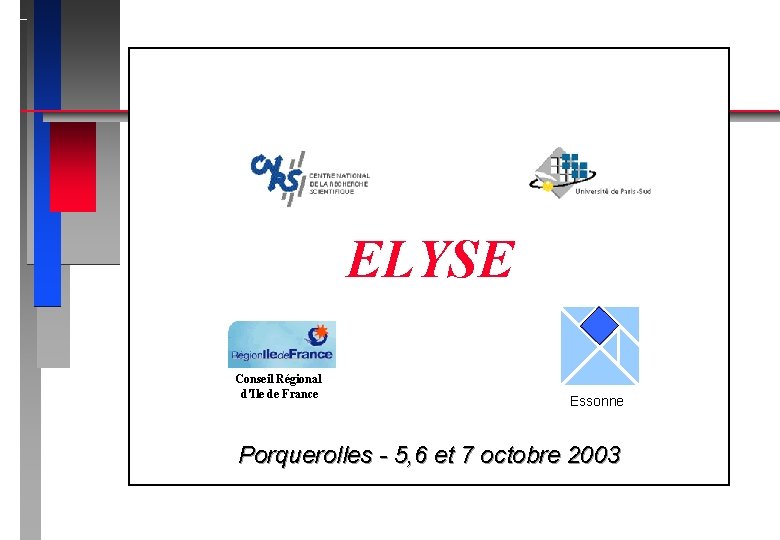 ELYSE Conseil Régional d'Ile de France Essonne Porquerolles - 5, 6 et 7 octobre