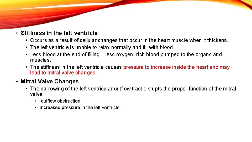  • Stiffness in the left ventricle • Occurs as a result of cellular