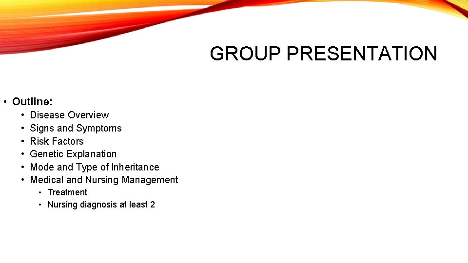 GROUP PRESENTATION • Outline: • • • Disease Overview Signs and Symptoms Risk Factors