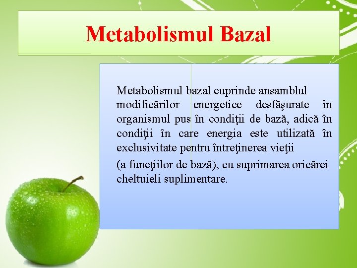 Metabolismul Bazal Metabolismul bazal cuprinde ansamblul modificărilor energetice desfăşurate în organismul pus în condiţii