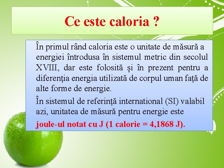 Ce este caloria ? În primul rând caloria este o unitate de măsură a