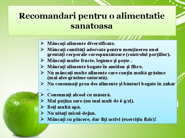 Recomandari pentru o alimentatie sanatoasa Ø Mâncați alimente diversificate. Ø Mâncați cantități adecvate pentru