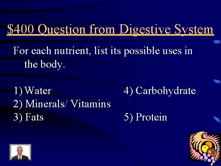 $400 Question from Digestive System For each nutrient, list its possible uses in the