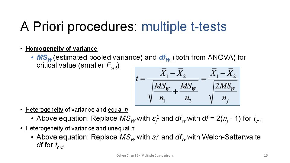 A Priori procedures: multiple t-tests • Homogeneity of variance • MSW (estimated pooled variance)