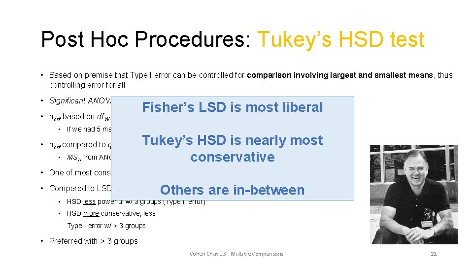 Post Hoc Procedures: Tukey’s HSD test • Based on premise that Type I error