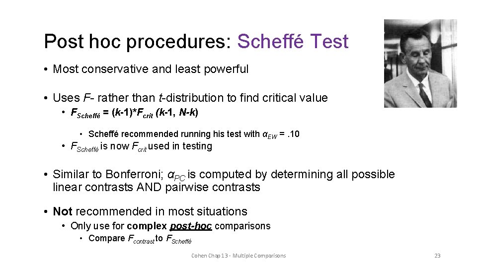 Post hoc procedures: Scheffé Test • Most conservative and least powerful • Uses F-