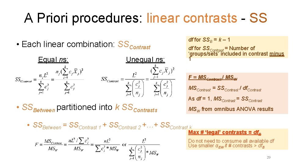 A Priori procedures: linear contrasts - SS • Each linear combination: SSContrast Equal ns: