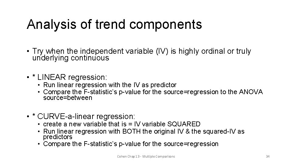 Analysis of trend components • Try when the independent variable (IV) is highly ordinal