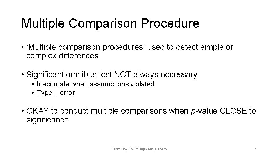 Multiple Comparison Procedure • ‘Multiple comparison procedures’ used to detect simple or complex differences