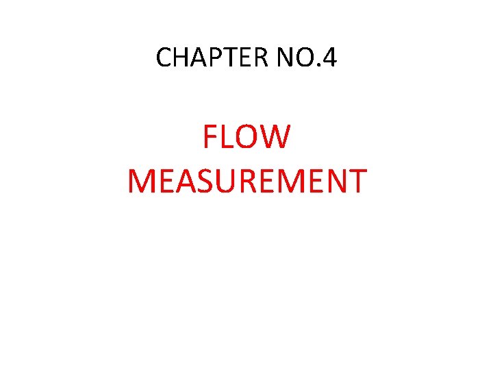 CHAPTER NO 4 FLOW MEASUREMENT STEADY AND NON
