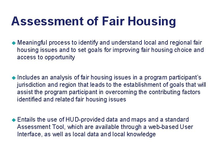 Assessment of Fair Housing u Meaningful process to identify and understand local and regional
