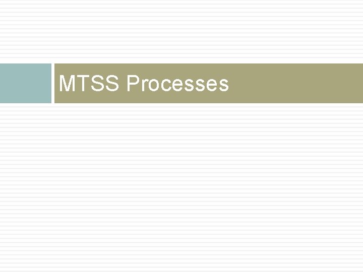 MTSS Processes 