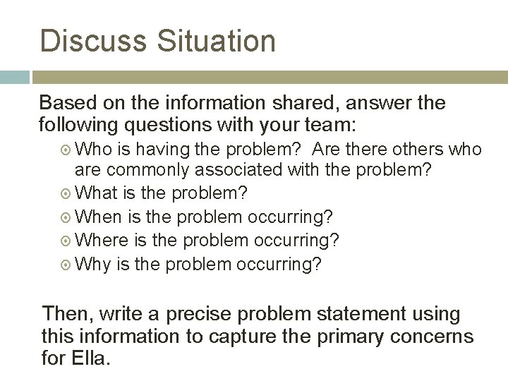 Discuss Situation Based on the information shared, answer the following questions with your team: