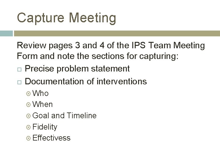 Capture Meeting Review pages 3 and 4 of the IPS Team Meeting Form and