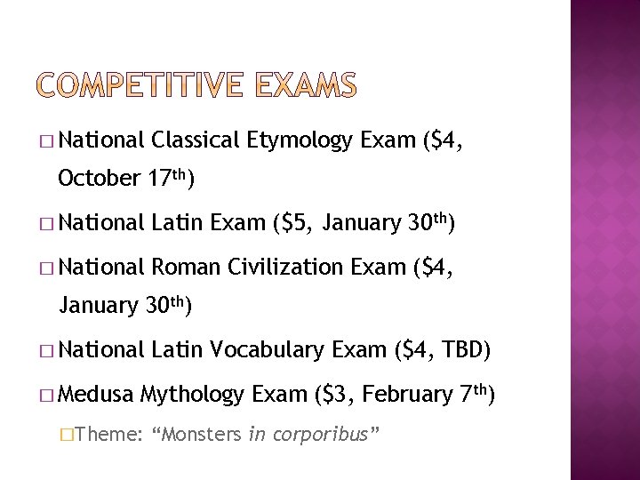 � National Classical Etymology Exam ($4, October 17 th) � National Latin Exam ($5,