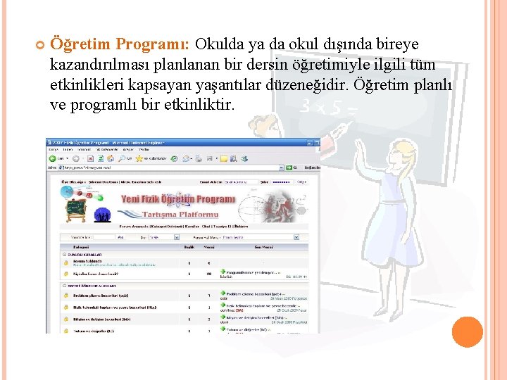  Öğretim Programı: Okulda ya da okul dışında bireye kazandırılması planlanan bir dersin öğretimiyle