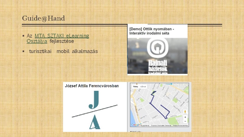 Guide@Hand § Az MTA SZTAKI e. Learning Osztálya fejlesztése § turisztikai mobil alkalmazás 