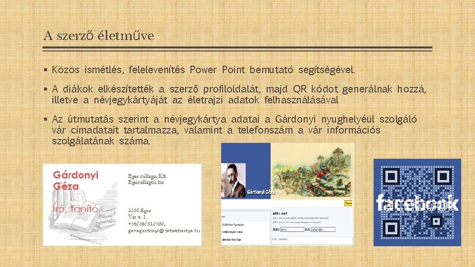 A szerző életműve § Közös ismétlés, felelevenítés Power Point bemutató segítségével. § A diákok