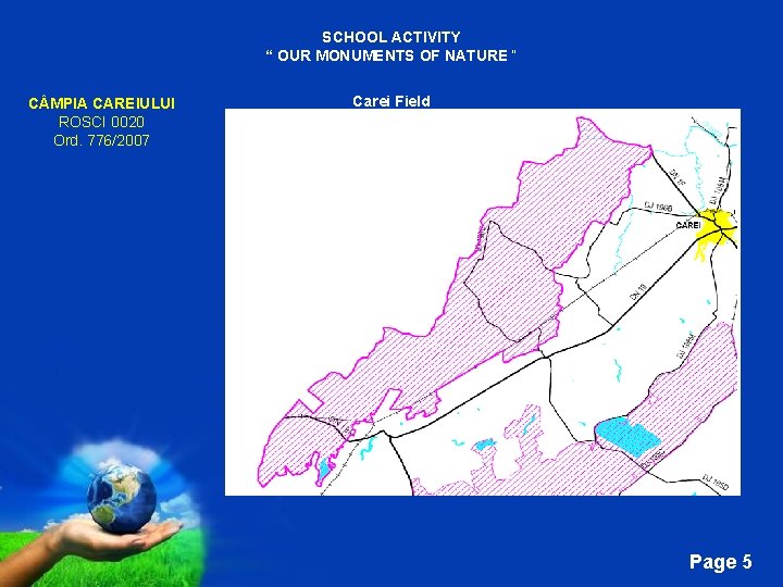 SCHOOL ACTIVITY “ OUR MONUMENTS OF NATURE “ C MPIA CAREIULUI ROSCI 0020 Ord.