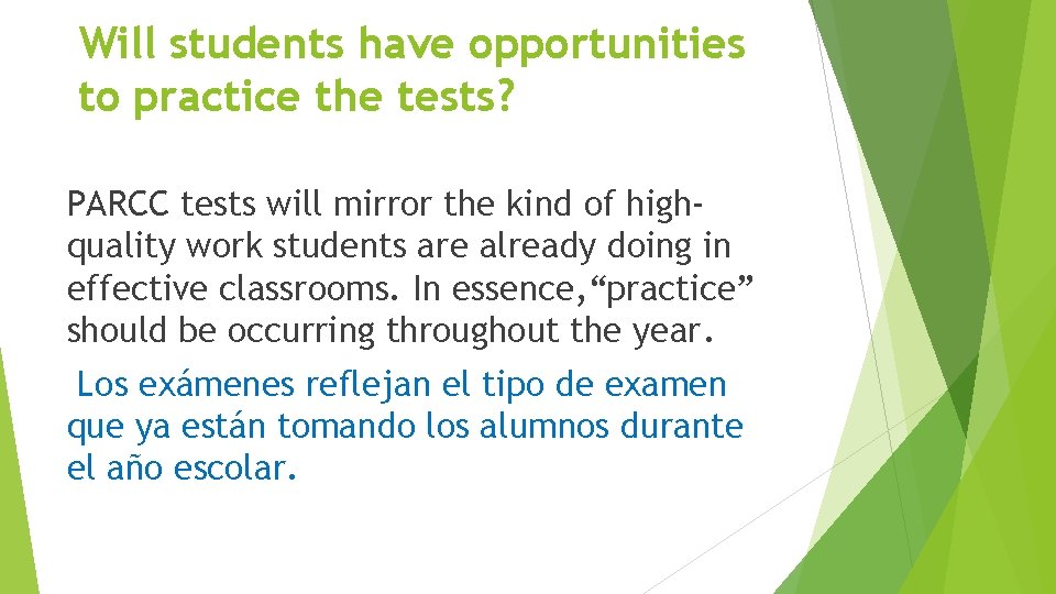 Will students have opportunities to practice the tests? PARCC tests will mirror the kind