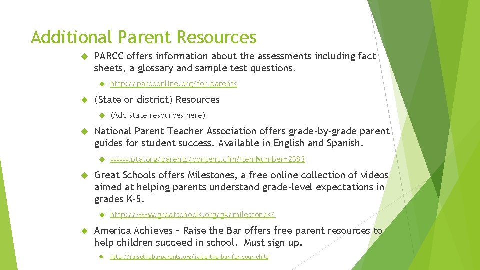 Additional Parent Resources PARCC offers information about the assessments including fact sheets, a glossary