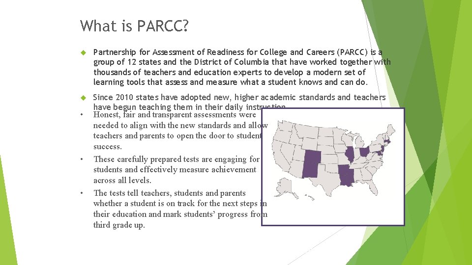 What is PARCC? Partnership for Assessment of Readiness for College and Careers (PARCC) is