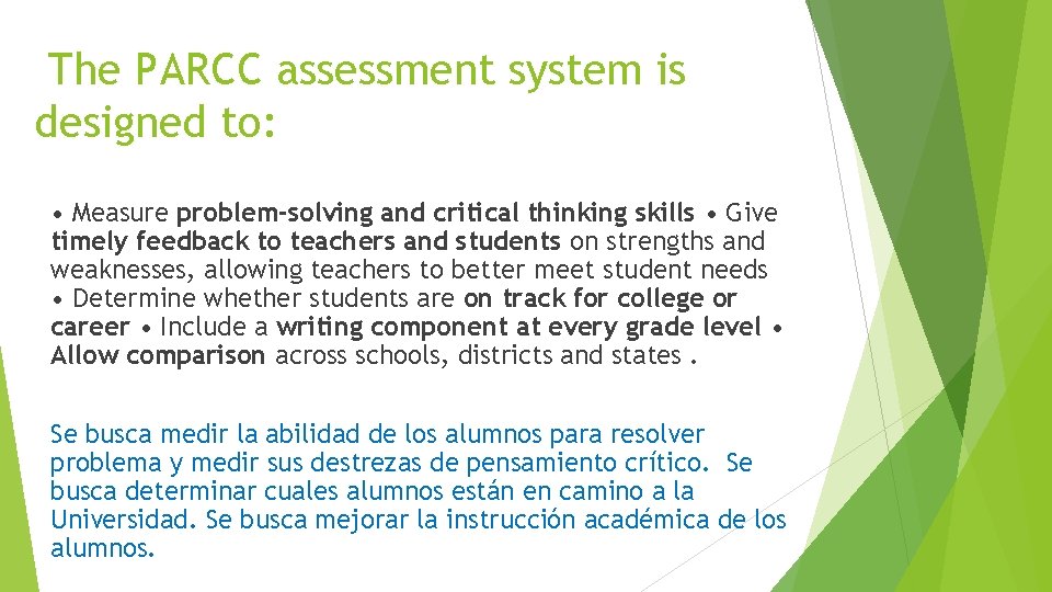 The PARCC assessment system is designed to: • Measure problem-solving and critical thinking skills