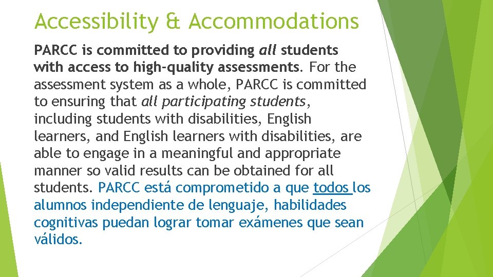 Accessibility & Accommodations PARCC is committed to providing all students with access to high-quality