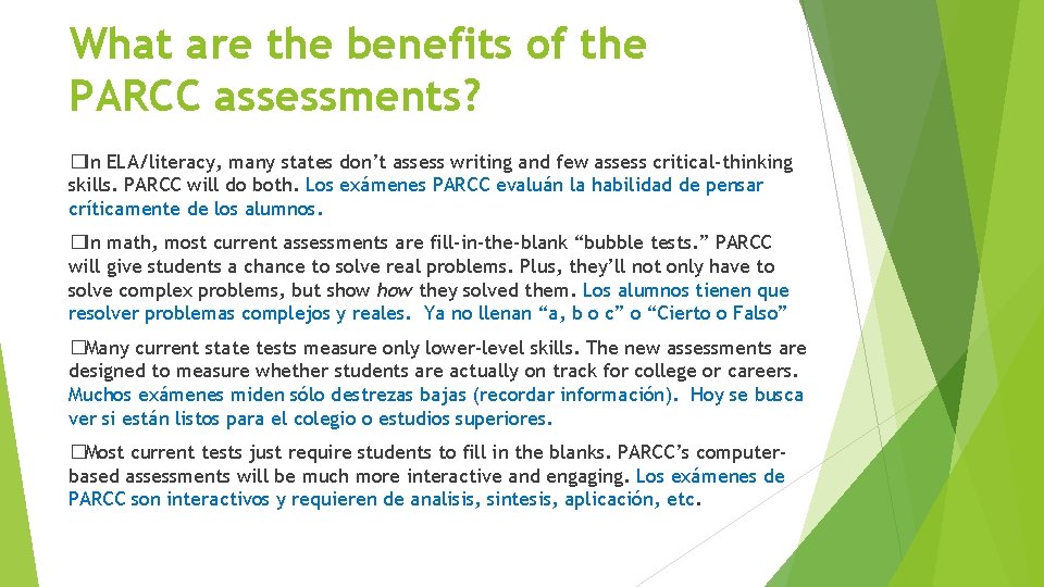 What are the benefits of the PARCC assessments? �In ELA/literacy, many states don’t assess