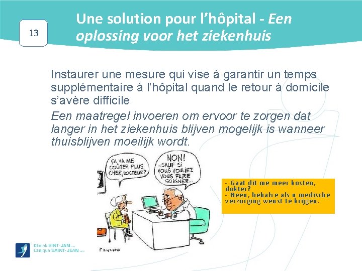 13 Une solution pour l’hôpital - Een oplossing voor het ziekenhuis Instaurer une mesure