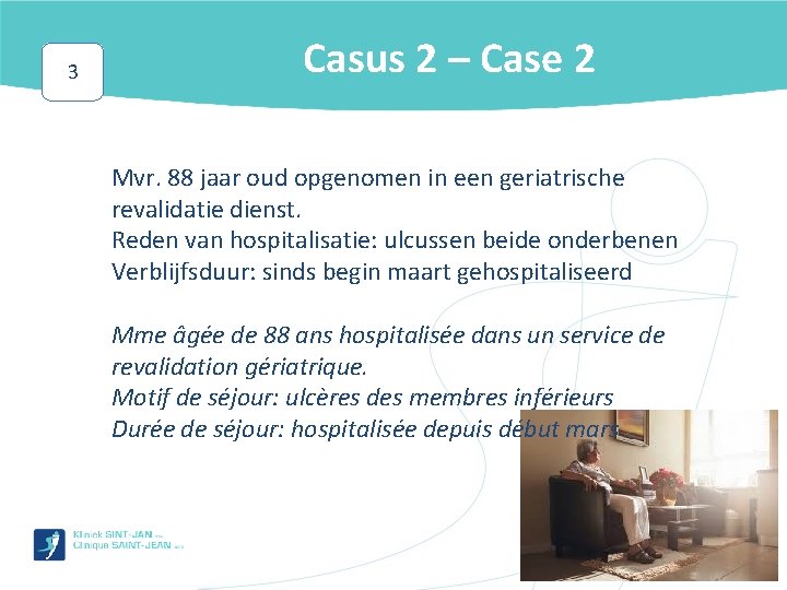 3 Casus 2 – Case 2 Mvr. 88 jaar oud opgenomen in een geriatrische