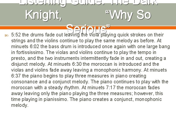  Listening Guide: The Dark Knight, “Why So Serious” 5: 52 the drums fade