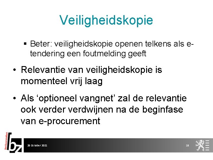 Veiligheidskopie § Beter: veiligheidskopie openen telkens als etendering een foutmelding geeft • Relevantie van