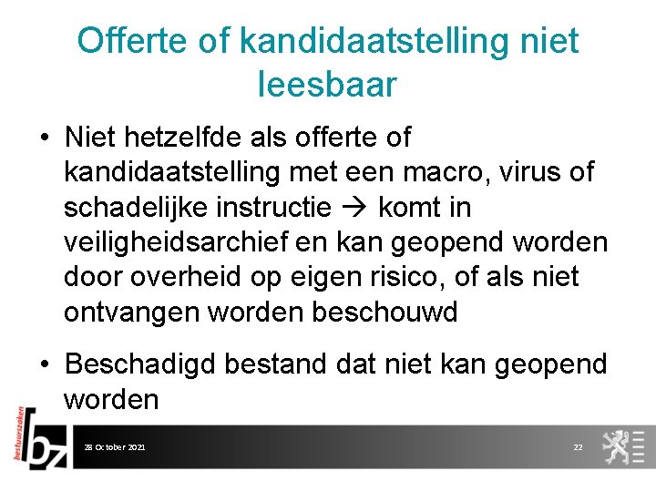 Offerte of kandidaatstelling niet leesbaar • Niet hetzelfde als offerte of kandidaatstelling met een