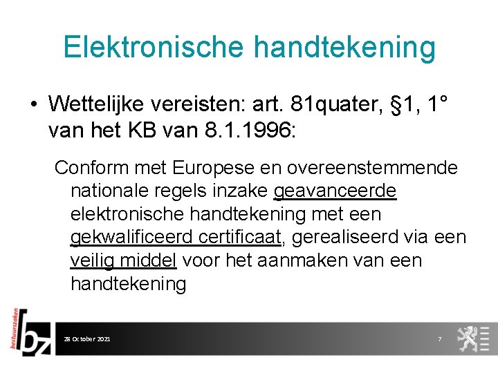 Elektronische handtekening • Wettelijke vereisten: art. 81 quater, § 1, 1° van het KB
