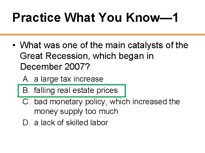 Practice What You Know— 1 • What was one of the main catalysts of