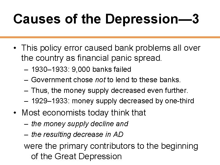 Causes of the Depression— 3 • This policy error caused bank problems all over